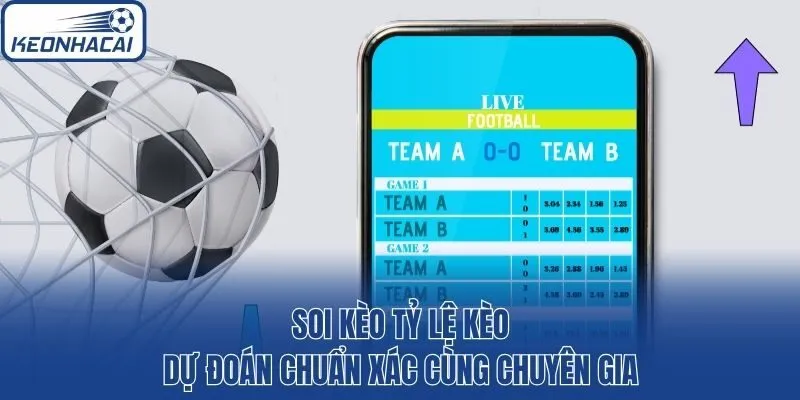 Soi Kèo Tỷ Lệ Kèo - Dự Đoán Chuẩn Xác Cùng Chuyên Gia